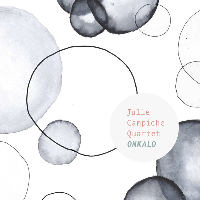 Julie Campiche Quartet – Onkalo