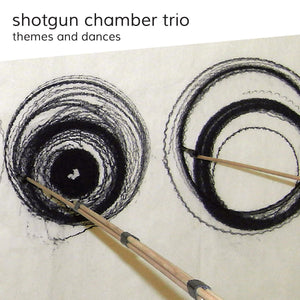 Shotgun Chamber Trio - Themes and Dances