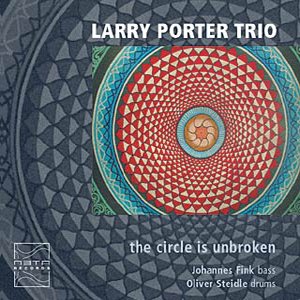 LARRY PORTER TRIO - THE CIRCLE IS UNBROKEN
