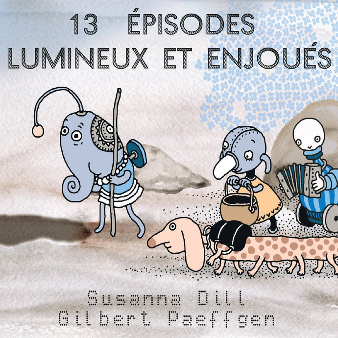 Susanna Dill / Gilbert Paeffgen - 13 Épisodes  Lumineux et Enjoués
