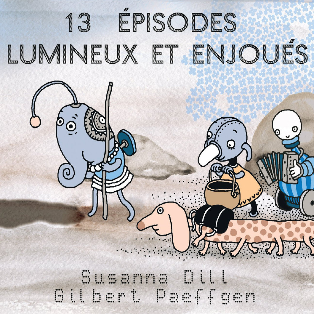 Susanna Dill / Gilbert Paeffgen - 13 Épisodes  Lumineux et Enjoués